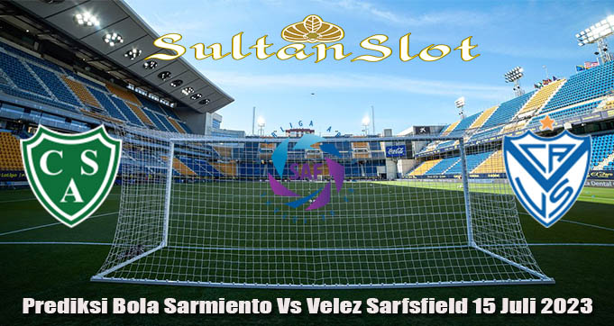 Prediksi Bola Sarmiento Vs Velez Sarfsfield 15 Juli 2023